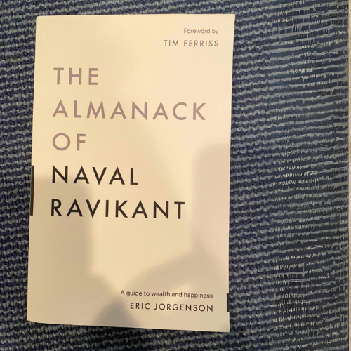 The Almanack of Naval Ravikant: A Guide to Wealth and Happiness