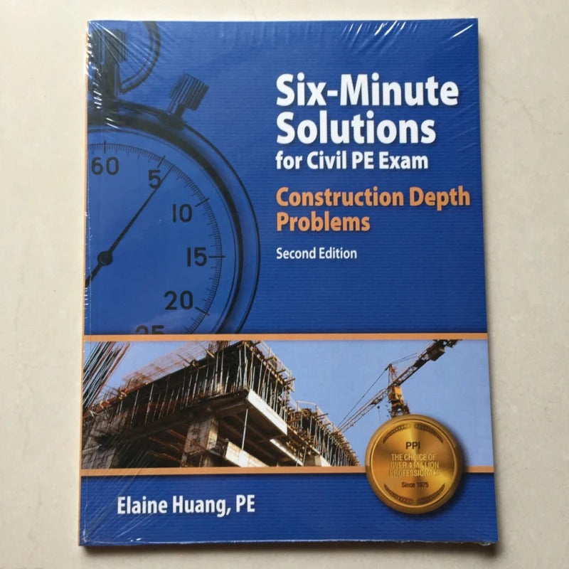 Six-Minute Solutions for Civil PE Exam Construction Depth Problems Second Edition