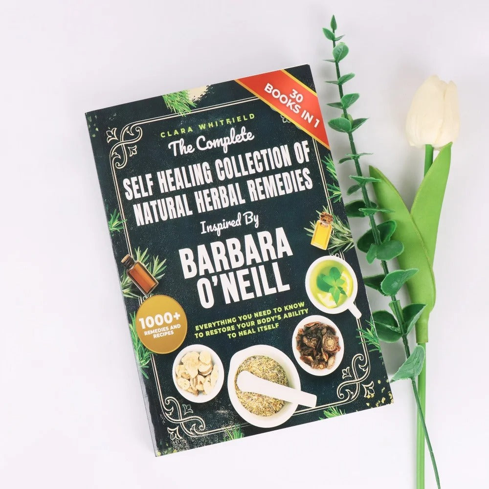 The Complete Self Healing Collection of Natural Herbal Remedies Inspired by Barbara O'Neill: Everything You Need to Know to Restore Your Body’s Ability to Heal Itself Paperback