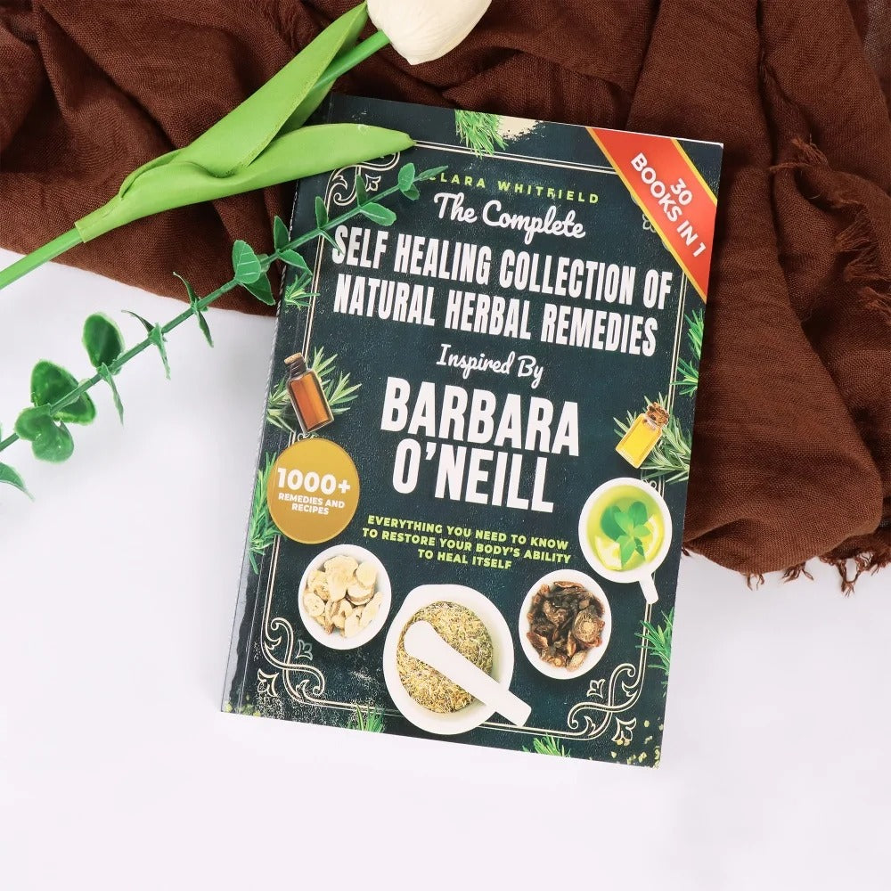 The Complete Self Healing Collection of Natural Herbal Remedies Inspired by Barbara O'Neill: Everything You Need to Know to Restore Your Body’s Ability to Heal Itself Paperback